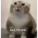 Lord Im one...
